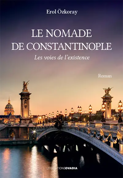 Le nomade de Constantinople : les voies de l'existence