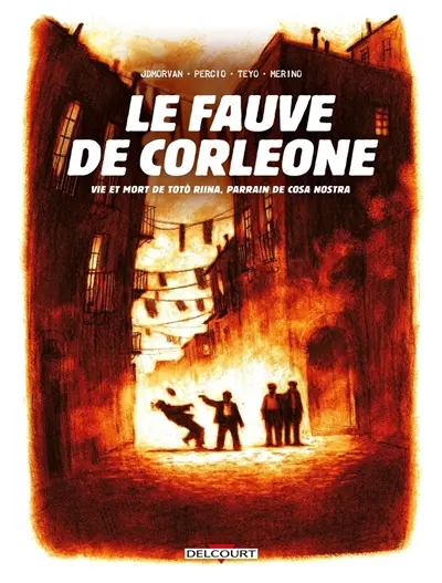 Le Fauve de Corleone : vie et mort de Toto Riina, parrain de Cosa Nostra