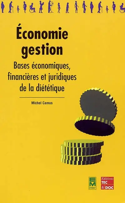 Economie-gestion : bases économiques, financières et juridiques de la diététique