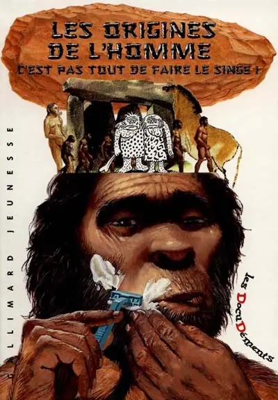 Les origines de l'homme : c'est pas tout de faire le singe