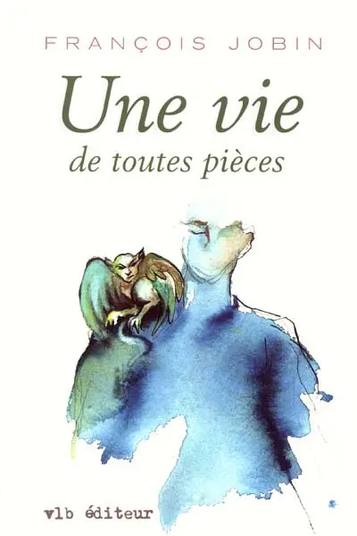 Une vie de toutes pièces