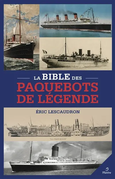 La bible des paquebots de légende
