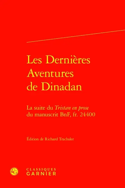 Les dernières aventures de Dinadan : la suite du Tristan en prose du manuscrit BnF, fr. 24400