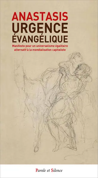 Urgence évangélique : manifeste pour un universalisme égalitaire alternatif à la mondialisation capitaliste