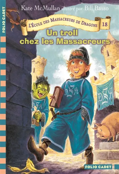 L'école des massacreurs de dragons. Vol. 18. Un troll chez les massacreurs