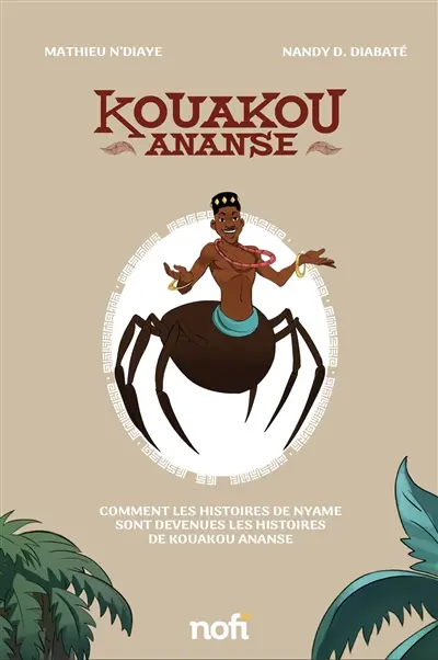 Kouakou Ananse : comment les histoires de Nyame sont devenues les histoires de Kouakou Ananse