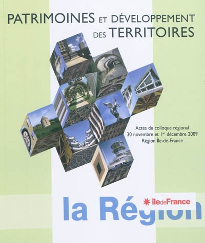 Patrimoines et développement des territoires : actes du colloque régional, 30 novembre-1er décembre 2009