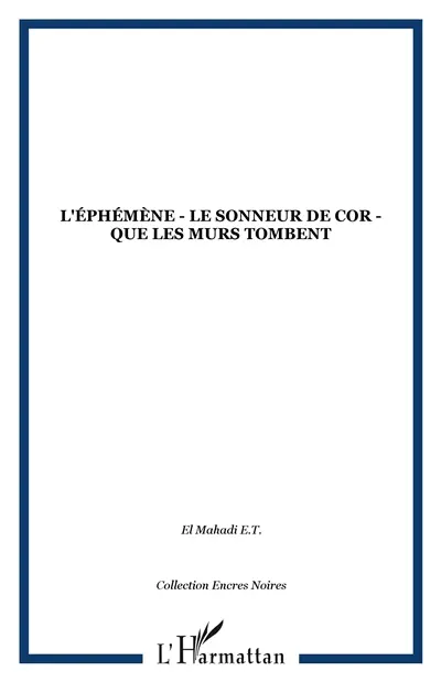 L'Ephémère. Sonneur de cor. Que les murs tombent
