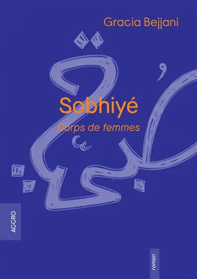 Sobhiyé : corps de femmes