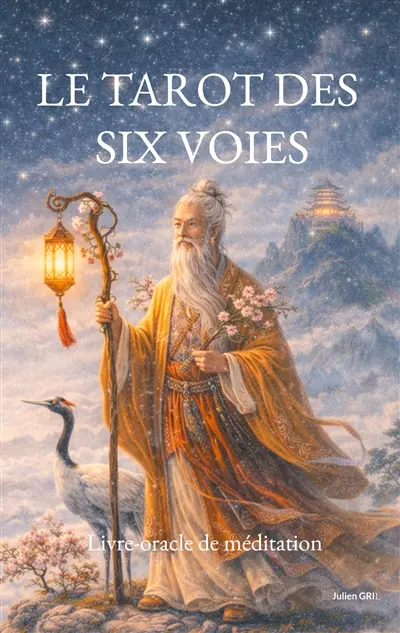 Le tarot des six voies : Livre-oracle de méditation