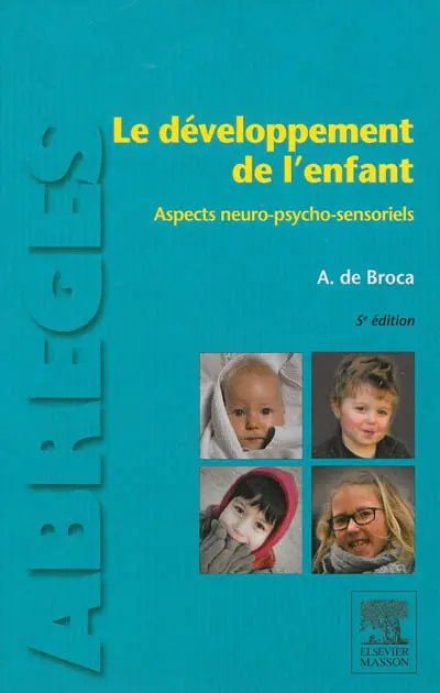 Le développement de l'enfant : aspects neuro-psycho-sensoriels