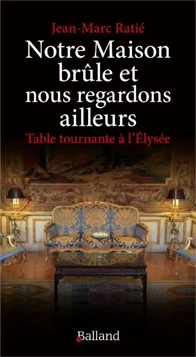 Notre maison brûle et nous regardons ailleurs : table tournante à l'Elysée