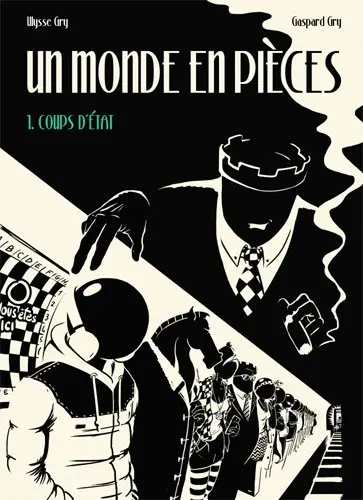 Un monde en pièces. Vol. 1. Coups d'Etat