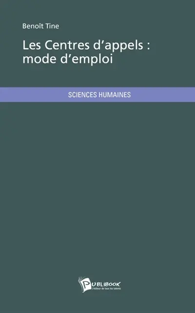Les Centres d'appels : mode d'emploi