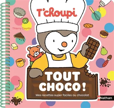 T'choupi : tout choco ! : mes recettes super faciles au chocolat