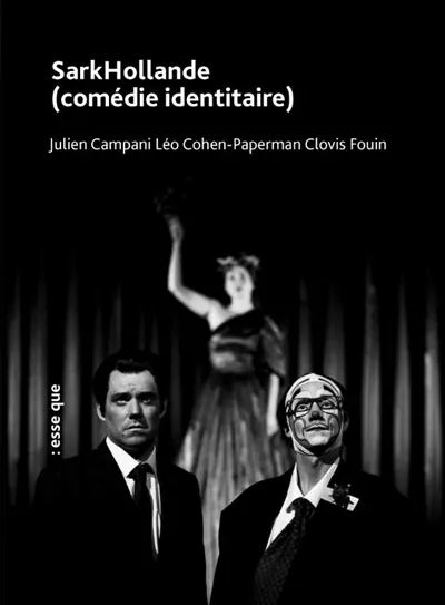 Huit rois (nos présidents). Vol. 4-5. SarkHollande (comédie identitaire)