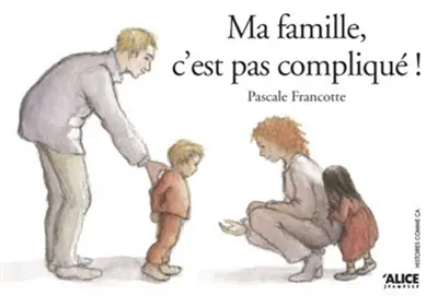 Ma famille, c'est pas compliqué !