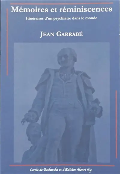 Mémoires et Réminiscences : Itinéraires d'un Psychiatre dans le Monde