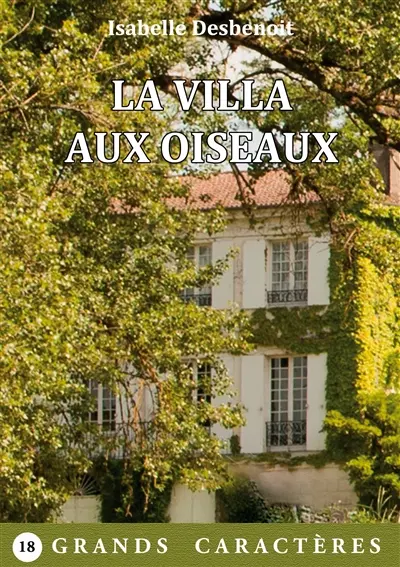 La Villa aux Oiseaux : livre gros caractères