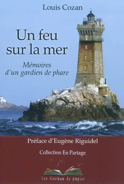 Un feu sur la mer : mémoires d'un gardien de phare