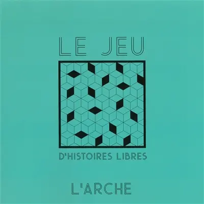 Le jeu d'histoires libres : un livre-jeu