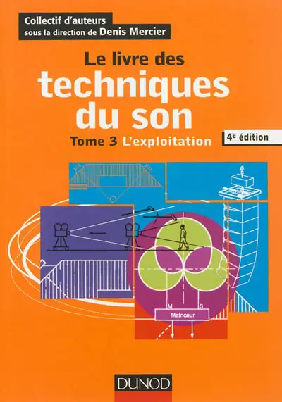 Le livre des techniques du son. Vol. 3. L'exploitation