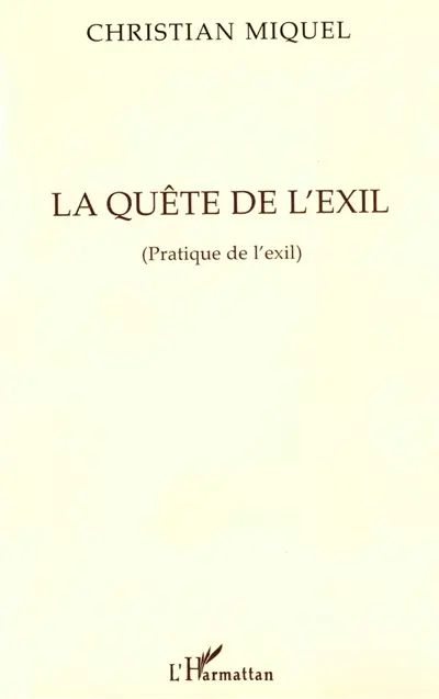 La quête de l'exil : pratique de l'exil