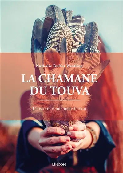 La chamane du Touva : l'histoire d'une malédiction