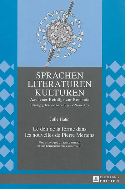 Le défi de la forme dans les nouvelles de Pierre Mertens : une esthétique du genre narratif et une herméneutique existentielle