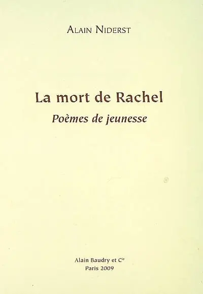 La mort de Rachel : poèmes de jeunesse