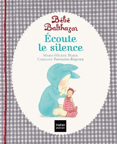 Bébé Balthazar. Ecoute le silence