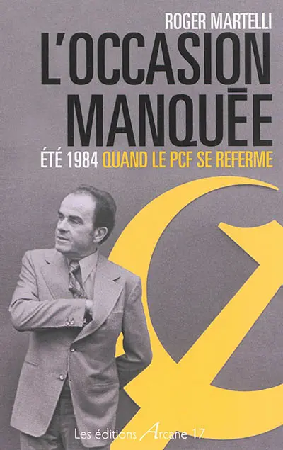 L'occasion manquée : été 1984, quand le PCF se referme