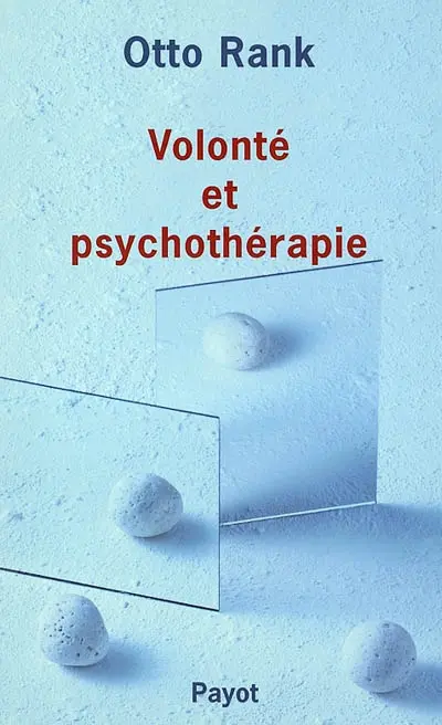 Volonté et psychothérapie : analyse du processus thérapeutique dans son rapport avec la relation analytique