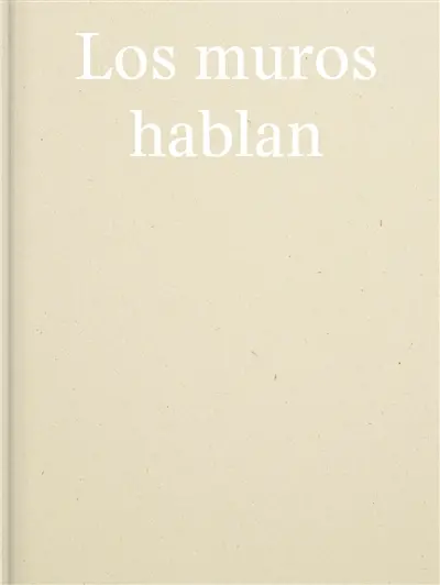 Los muros hablan. Les murs parlent