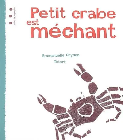 Petit Crabe est méchant