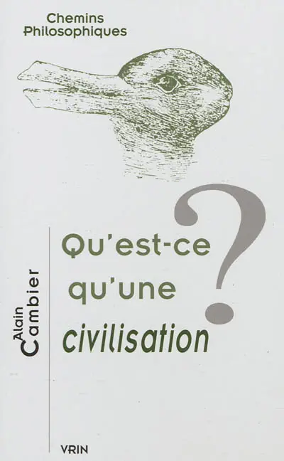 Qu'est-ce qu'une civilisation ?