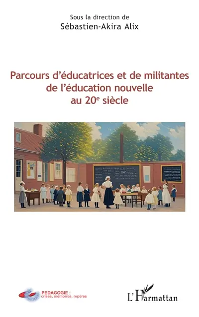 Parcours d'éducatrices et de militantes de l'éducation nouvelle au 20e siècle