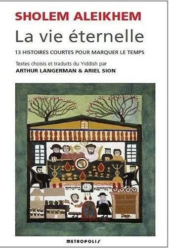 La vie éternelle : 13 histoires courtes pour marquer le temps