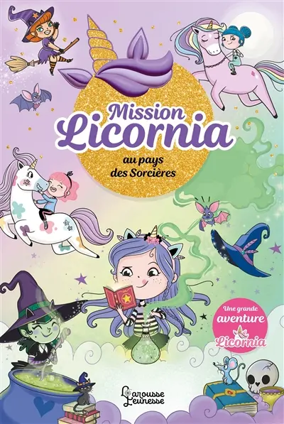 Mission Licornia. Vol. 2. Mission Licornia au pays des sorcières