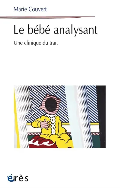 Le bébé analysant : une clinique du trait