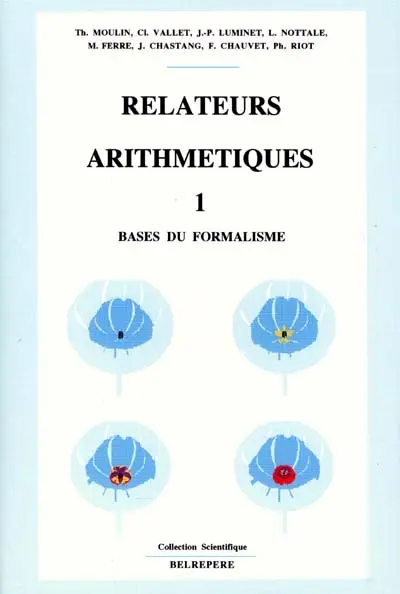 Relateurs arithmétiques. Vol. 1. Ebauche du formalisme : avant la première jonction avec les structures de Lie