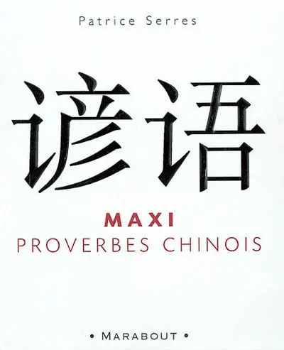 Maxi proverbes chinois