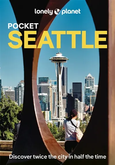 Pocket Seattle : discover twice the city in half the time