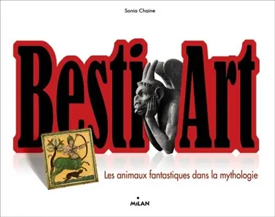 Besti'art : les animaux fantastiques dans la mythologie