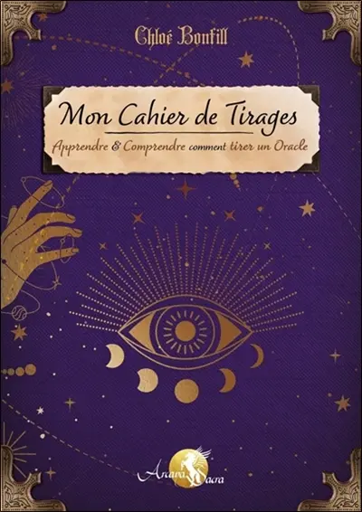 Mon cahier de tirages : apprendre & comprendre comment tirer un oracle
