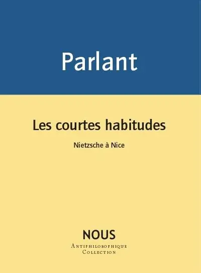 Les courtes habitudes : Nietzsche à Nice