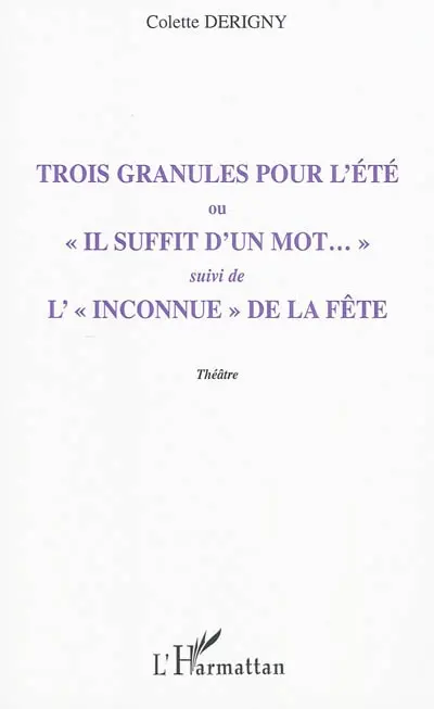 Trois granules pour l'été ou Il suffit d'un mot. L'inconnue de la fête