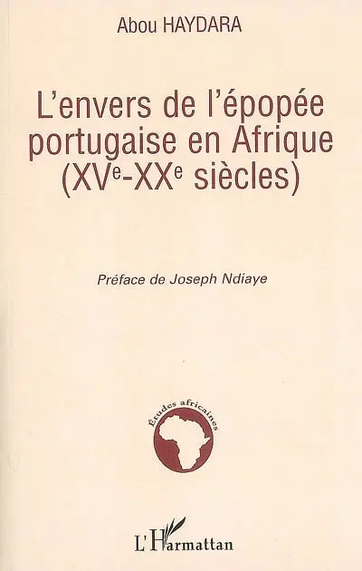 L'envers de l'épopée portugaise en Afrique : XVe-XXe siècles