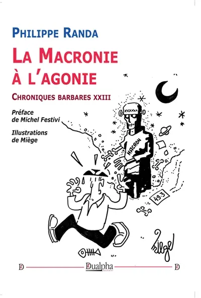 La Macronie à l’agonie : Chroniques barbares XXIII