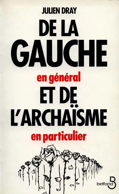 De la gauche en général et de l'archaïsme en particulier